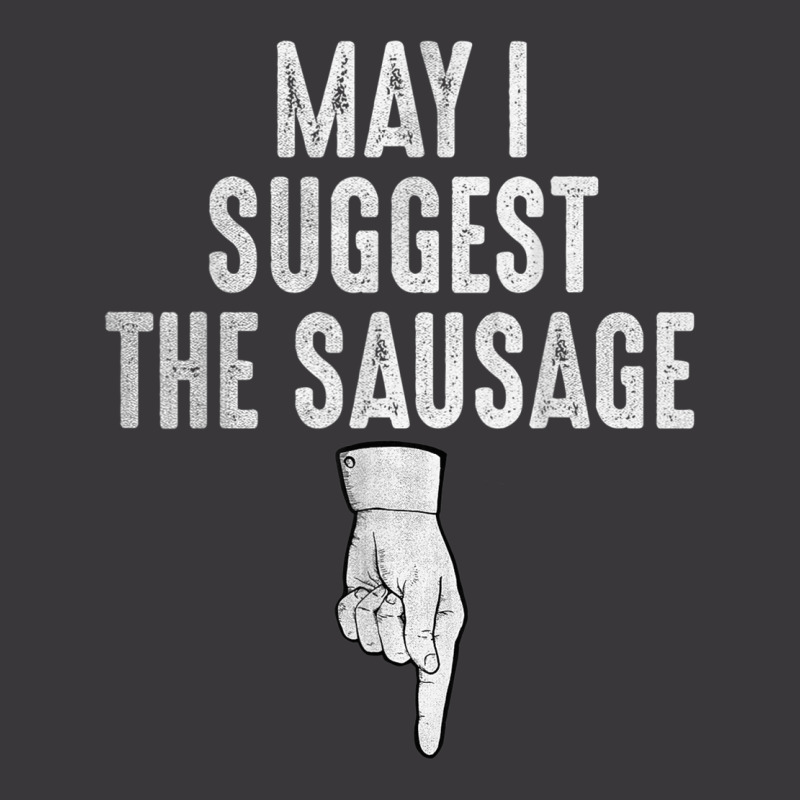 May I Suggest The Sausage Funny Inappropriate Humor Kitchen Ladies Curvy T-Shirt by IsabelConstance | Artistshot