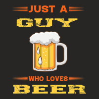 Just A Guy Who Loves Beer Ladies Fitted T-shirt | Artistshot