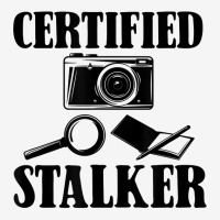 Certified Stalker, Funny Privat Investigator T Shirt Classic T-shirt | Artistshot