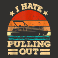 I Hate Pulling Out Pontoon Captain Funny Boat Tank Top Champion Hoodie | Artistshot