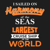 I Sailed On Royal Caribbean Harmony Of The Seas, Largest Cruise Ship O Classic T-shirt | Artistshot