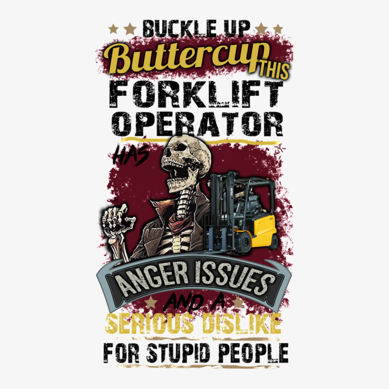 Buckle Up Buttercup This Forklift Operator Has Anger Issues And A Seri Ladies Fitted T-Shirt by CHRISTINAROGNSVOOG | Artistshot