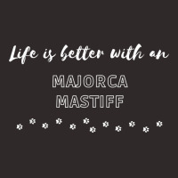 Life Is Better With An Majorca Mastiff Dog Lover T Shirt Racerback Tank | Artistshot