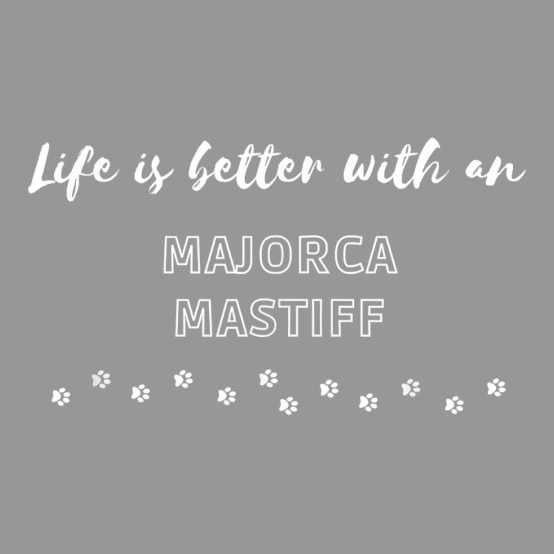 Life Is Better With An Majorca Mastiff Dog Lover T Shirt Women's V-Neck T-Shirt by beckiguralk28 | Artistshot