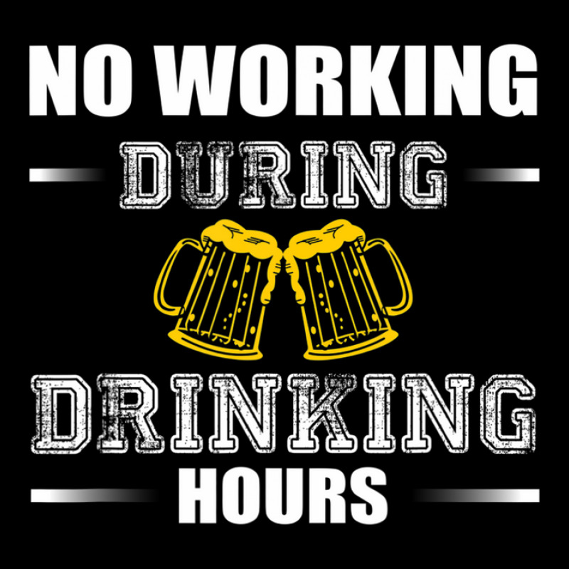 No Working During Drinking Hours - Drinking Beer Love Shirt Legging by asongurules3 | Artistshot