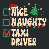 Nice Naughty Taxi Driver Christmas Pajama Xmas List Funny T Shirt Women's Triblend Scoop T-shirt | Artistshot