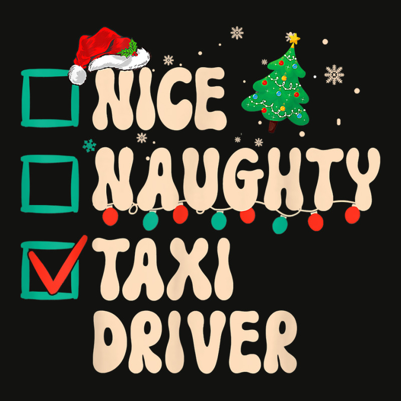 Nice Naughty Taxi Driver Christmas Pajama Xmas List Funny T Shirt Scorecard Crop Tee by enaqr0esch | Artistshot