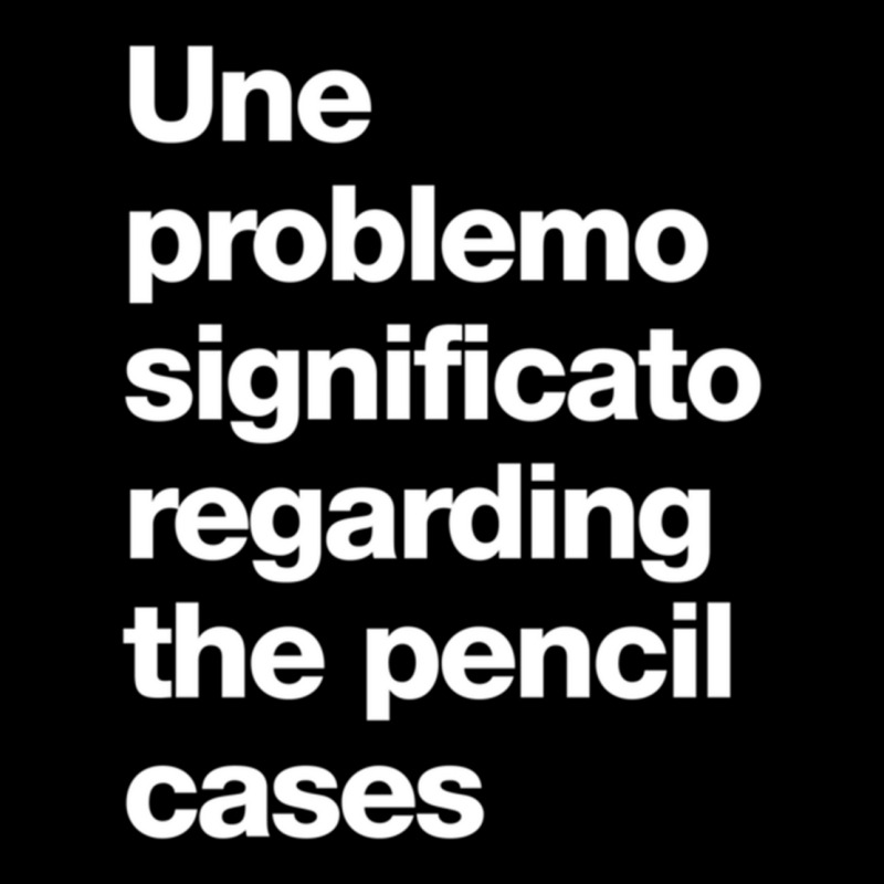 Une Problemo Significato Regarding The Pencil Cases V-Neck Tee by JONAHANDERSON | Artistshot