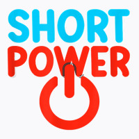 Short Power T Shirt T-shirt | Artistshot