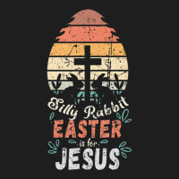 Silly Rabbit Easter Is For Jesus Matching Gift Silly Rabbit Easter Is  Classic T-shirt | Artistshot