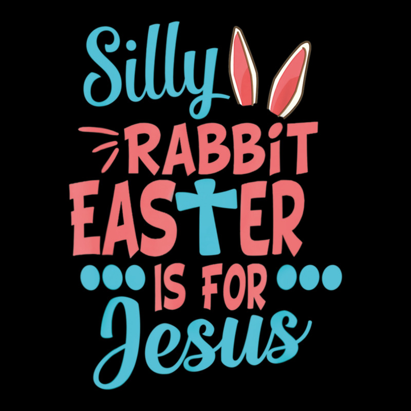 Silly Rabbit Easter Is For Jesus Matching Gift Unisex Jogger | Artistshot