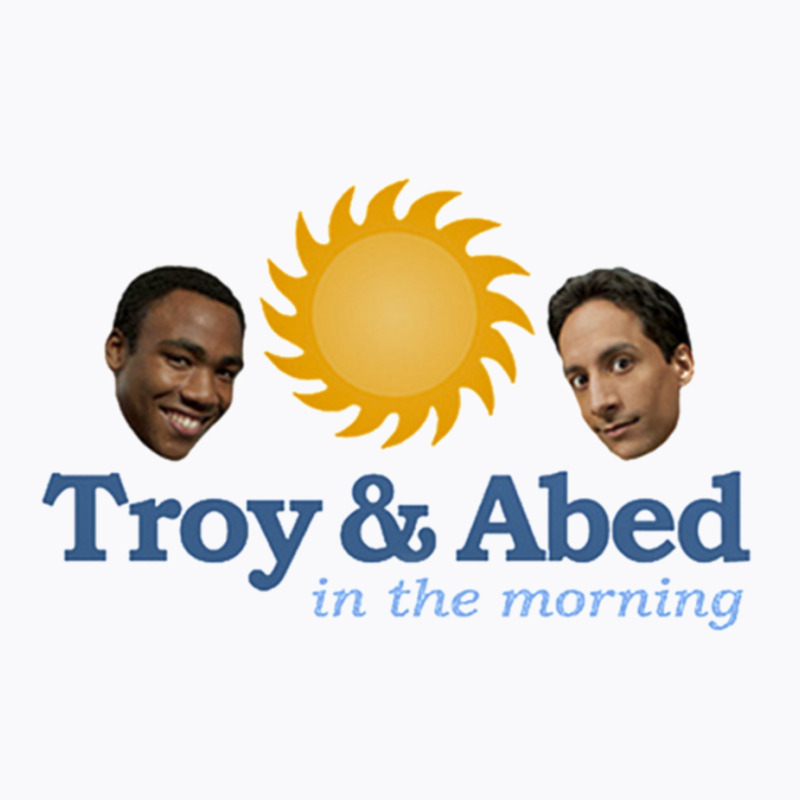 Troy And Abed In The Morning T-shirt | Artistshot