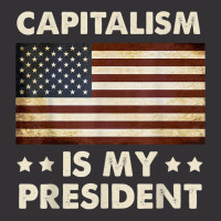 Capitalism Is My President Political Statement T Shirt Vintage Hoodie | Artistshot