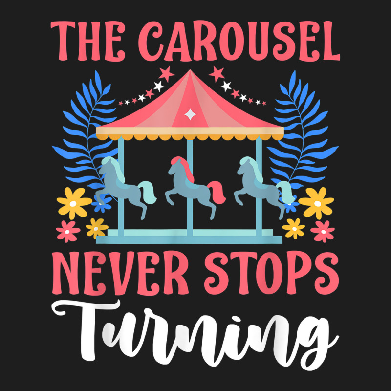 Carnival For Kids The Carousel Never Stops Turning T Shirt Classic T-shirt | Artistshot