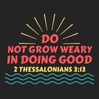 Do Not Grow Weary In Doing Good Christian Saying Friend 3/4 Sleeve Shirt | Artistshot