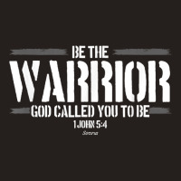 Christian This Be The Warrior God Called You To Be T Shirt Tank Top | Artistshot