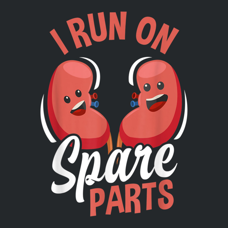 I Run On Spare Parts Funny Kidney Donation Donors Transplant Crewneck Sweatshirt by AngelicaBrandal | Artistshot