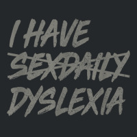 I Have Sexdaily Dyslexia  Funny Sex Daily Crewneck Sweatshirt | Artistshot