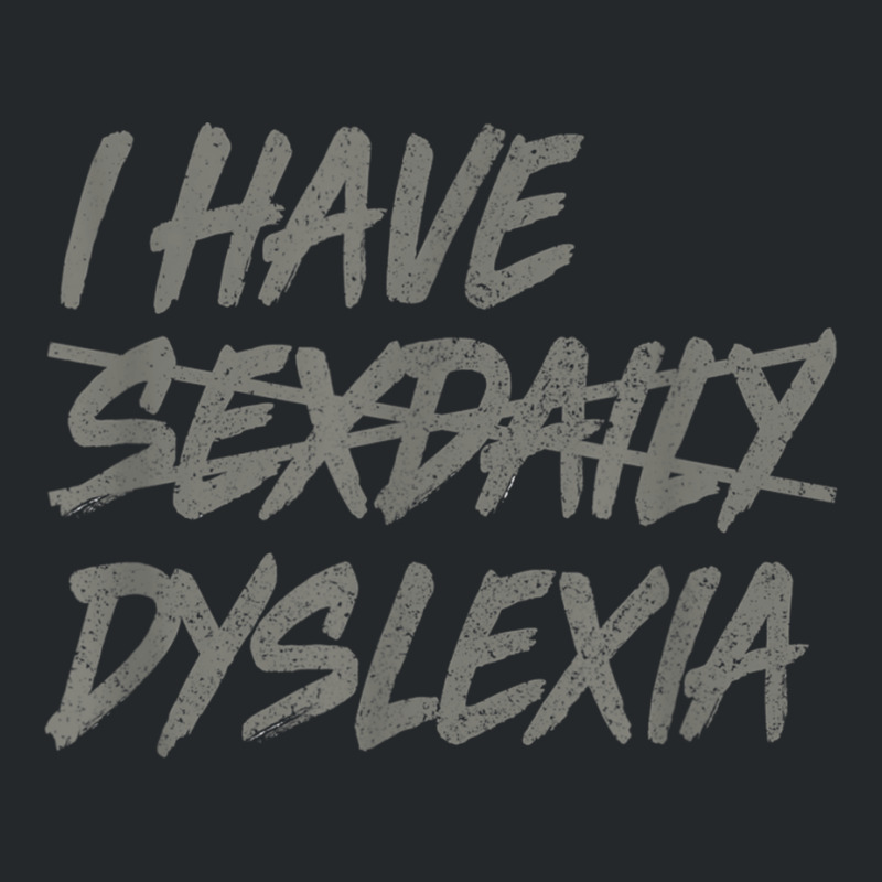 I Have Sexdaily Dyslexia  Funny Sex Daily Crewneck Sweatshirt | Artistshot