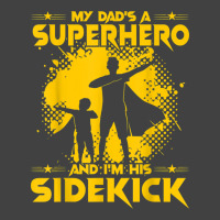 My Dad's A Superhero And I'm His Sidekick Vintage T-shirt | Artistshot