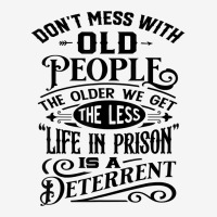 Don't Mess With Old People Funny Birthday Cagey Novelty Item T Shirt Adjustable Cap | Artistshot