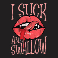 I Suck And Swallow Vampire Lover Halloween T-shirt | Artistshot