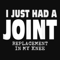 I Just Had A Joint Replacement In My Knee Crop Top | Artistshot