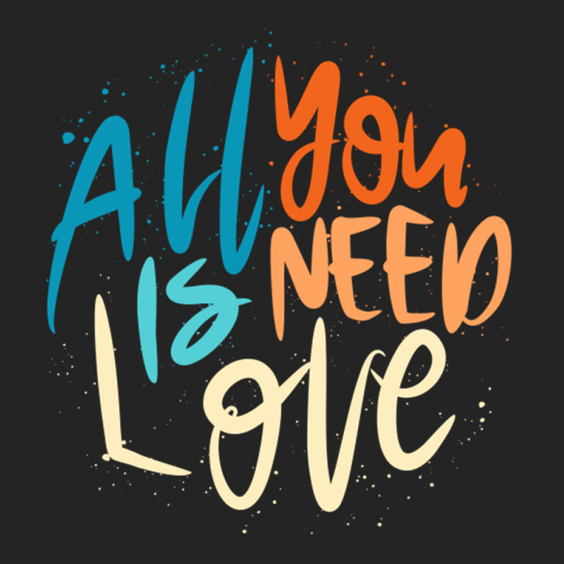 All You Is Need Love Lettering 3/4 Sleeve Shirt by LakeshaHughlett | Artistshot