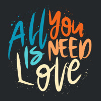 All You Is Need Love Lettering Crewneck Sweatshirt | Artistshot