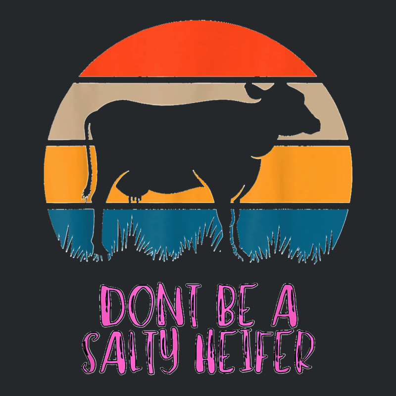 Cow Decor Dont Be A Salty Heifer Crewneck Sweatshirt | Artistshot