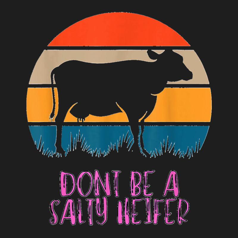 Cow Decor Dont Be A Salty Heifer Classic T-shirt | Artistshot