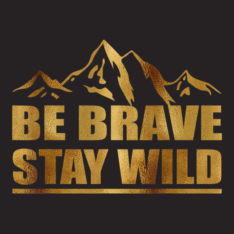 Best Be Brave Stay Wild Great Outdoors Mens Vintage Cap by Ben Rodden | Artistshot