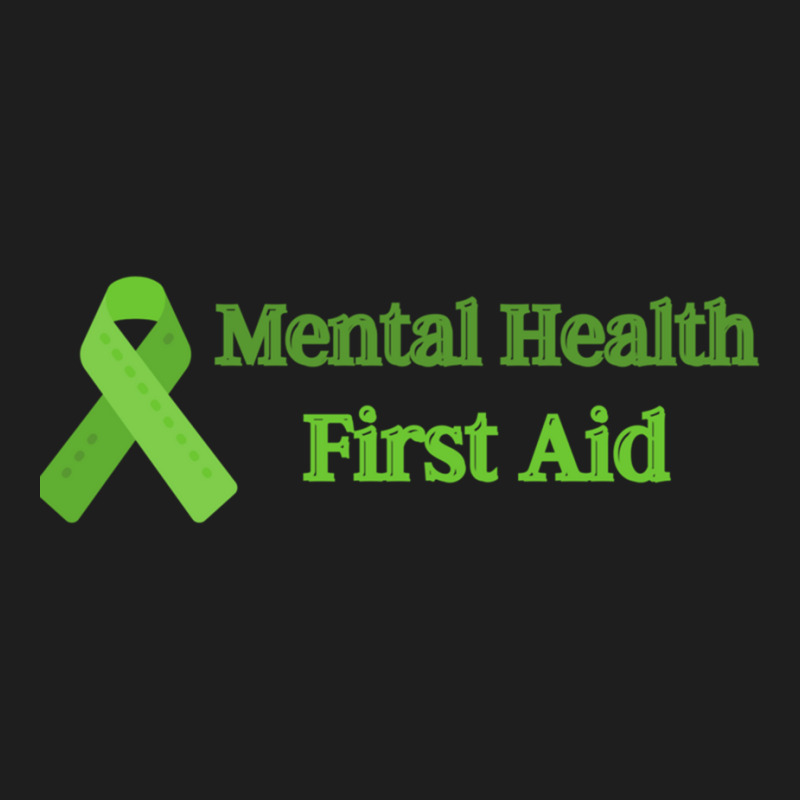 Mental Health First Aid   (5) Classic T-shirt by KAYLAILSON | Artistshot