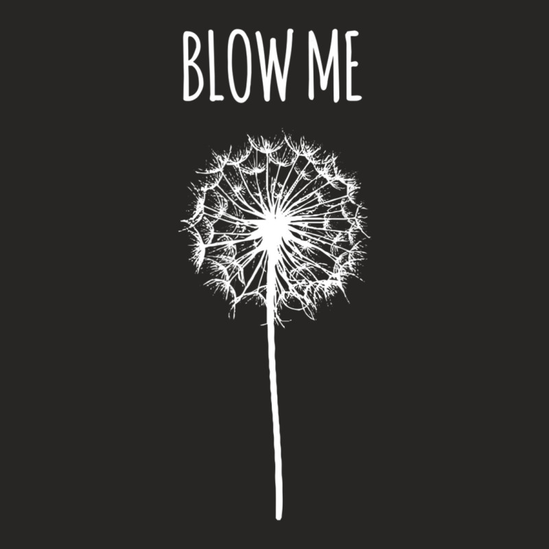 Blow Me Dandelion Flower Puff Quote Adult Women Ladies Fitted T-Shirt by Ben Rodden | Artistshot