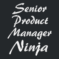 Senior Product Manager Tshirt Occupation Work T Shirt Crewneck Sweatshirt | Artistshot