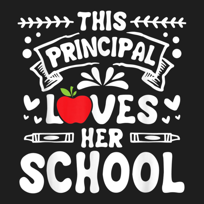 This Principal Loves Her School Headmistress Headmaster Classic T-shirt by MellieGuilbeault | Artistshot