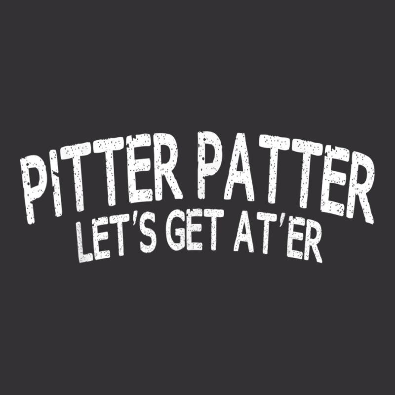 Pitter Patter Lets Get At'er Humor Gifts And Vintage Hoodie And Short Set | Artistshot