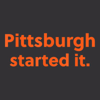 Pittsburgh Started It Viral Quote Cleveland Never Forget Vintage Hoodie | Artistshot