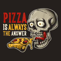 Pizza Is Always The Answer Tank Top | Artistshot