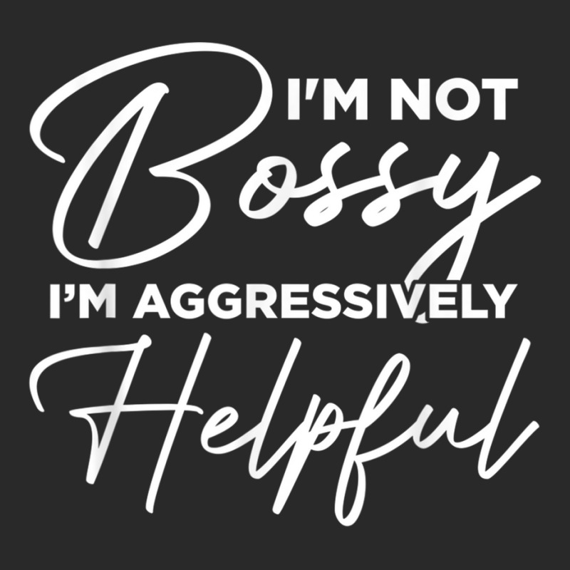 I'm Not Bossy I'm Aggressively Helpful Printed hat by CurtisStout | Artistshot