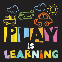 Play Is Learning Design T Designs For Teachers Preschool T-shirt | Artistshot