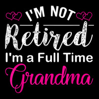 I'm Not Retired I'm A Full Time Grandma Fleece Short | Artistshot