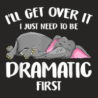 I_ll Get Over It I Just Need To Be Dramatic First Elephant Ladies Fitted T-shirt | Artistshot