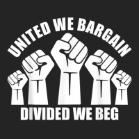 United We Bargain, Divided We Beg, Labor Union Protest 3/4 Sleeve Shirt | Artistshot