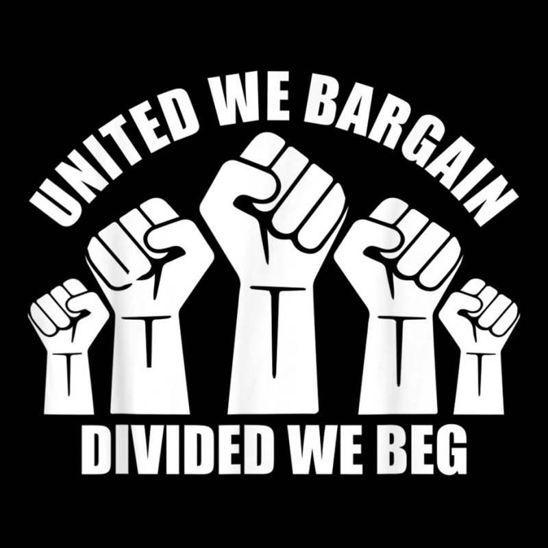 United We Bargain, Divided We Beg, Labor Union Protest Lightweight Hoodie | Artistshot