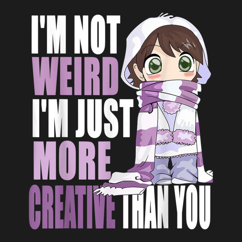 I'm Not Weird I'm Just More Creative Than You Anime Lovers Hoodie & Jogger Set | Artistshot