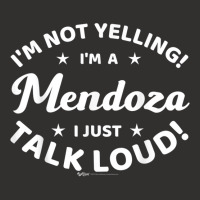 I'm Not Yelling! I'm A Mendoza I Just Talk Loud! Word Design Champion Hoodie | Artistshot