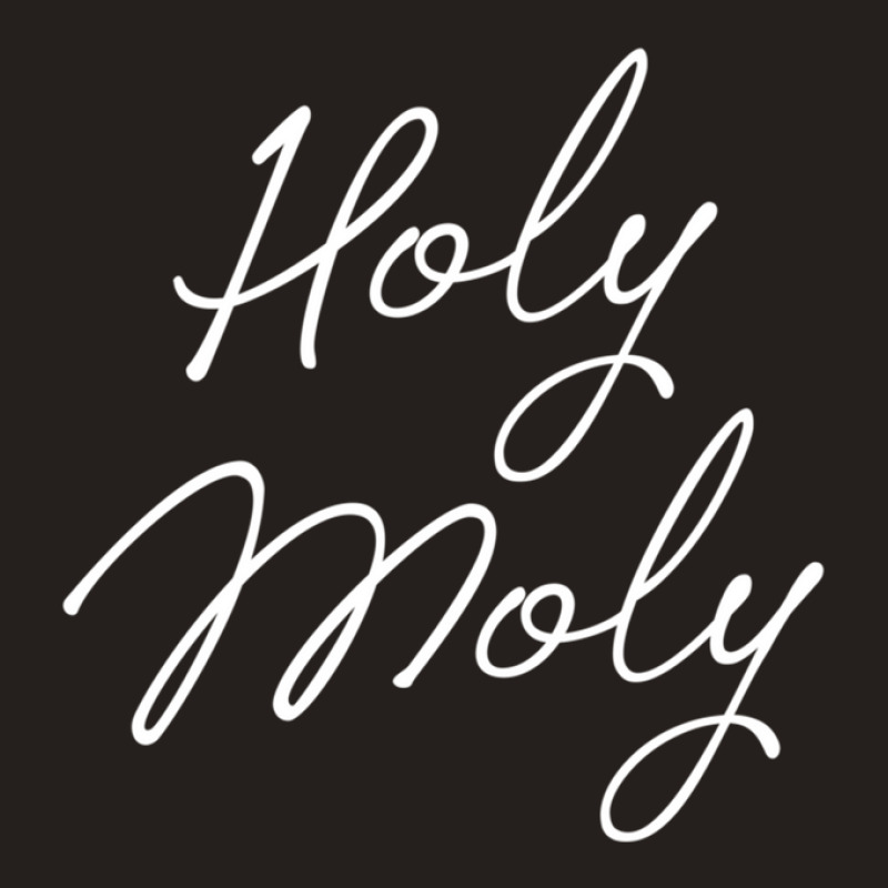 Holy Moly Tank Top | Artistshot