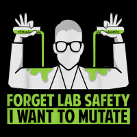 Forget Lab Safety I Want To Mutate   Science Jokes T Shirt Adjustable Cap | Artistshot