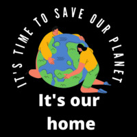 It S Time To Save Our Planet It S Our Home Adjustable Cap | Artistshot